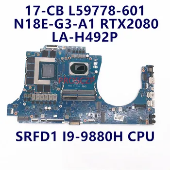 L59778-001 L59778-501 L59778-601 Pre HP 17-CB Notebook Doska LA-H492P S SRFD1 I9-9880H CPU RTX2080 GPU 100% funguje Dobre