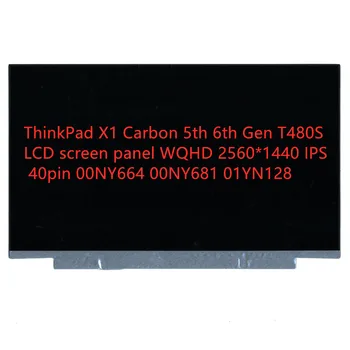 Nové Originálne Lenovo ThinkPadX1 Uhlíka 5. 6. 8. T480 T480s obrazovke LCD panel WQHD 2560*1440 IPS 40pin FRU:00NY664 00NY681
